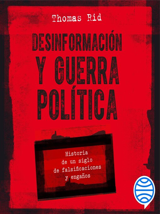 Title details for Desinformación y guerra política by Thomas Rid - Available